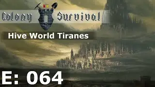 Colony Survival - Hive World Tiranes - E64