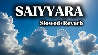 SAIYYARA SONG ( Slowed+Reverb)                              #music #trending #video 