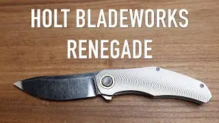 Holt Bladeworks Renegade &mdash; первые впечатления и обзор.