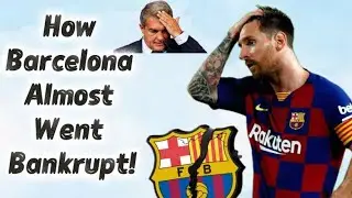 How Barcelona Almost Went Bankrupt; The main reason 