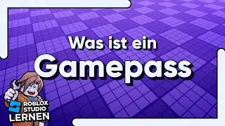 Gamepass Gamepass Gamepass!  | Roblox Studio Lernen (RSL 9.1 – Gamepässe)