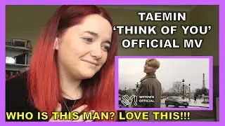 TAEMIN 태민 '안아줄래 (Think Of You)' MV { FIRST TIME REACTION }