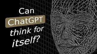 Philosophy with ChatGPT: Can ChatGPT think for itself?