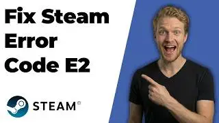 Fix Steam Error Code E2 (2026 Easy Guide)