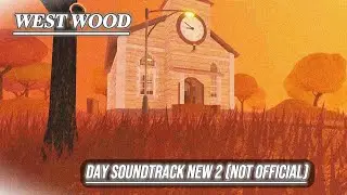 𝐖𝐄𝐒𝐓 𝐖𝐎𝐎𝐃 Roblox | Day Soundtrack New 2 (Not Official)