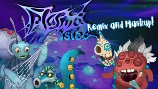 Plasma Islet Remix Mashup (ft. several people) | My Singing Monsters