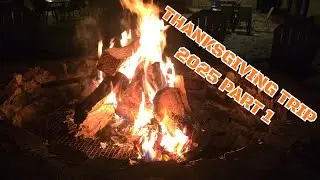 Thanksgiving Trip Part 1