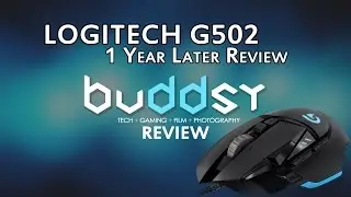 Logitech G502 - A Year On Review and Thoughts