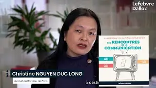 Pourquoi le Code de la communication ? Par Christine Nguyen Duc Long