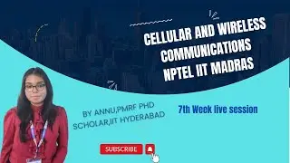 Cellular and Wireless Communications | NPTEL Live Session 7 | ANNU | PMRF-IIT Hyderabad