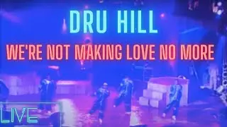 Dru Hill - We're Not Making Love No More