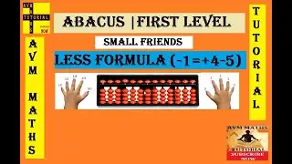 ABACUS || First level || Small Friends || Less Formula  -1=+4-5 || AVM MATHS TUTORIAL