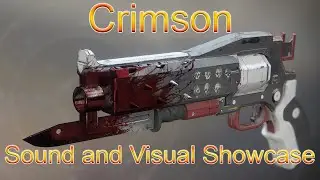 Crimson | Exotic Weapon Sound and Visual Showcase (Destiny 2)