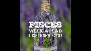Pisces Destiny & Direction Weekly Tarotscope: 13th-19th August 2018 !!