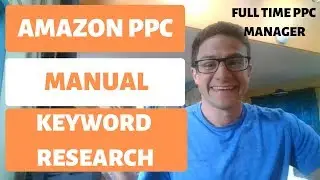 Advanced Amazon PPC Manual Campaigns and Keyword Research