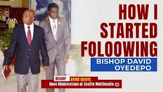 How I started following Bishop David Oyedepo || Bishop Abioye