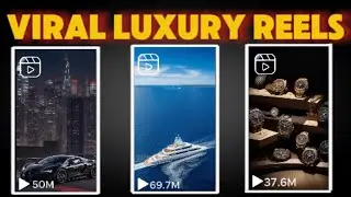 How to Make Viral Luxury Reels and TikToks Videos