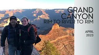 Grand Canyon Rim to River to Rim April 2023