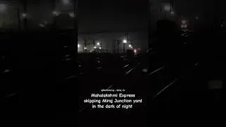 Mahalakshmi Express skipping Miraj Junction yard in the dark of night | Miraj Pune Mumbai section