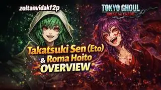 Takatsuki Sen (Eto) & Roma Hoito Overview - Tokyo Ghoul Break The Chains