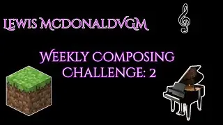 Weekly Composing Challenge: Week 2!