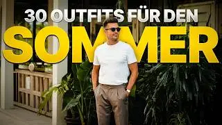 30 Outfits f&uuml;r den Sommer 2025 | Stylingtipps f&uuml;r M&auml;nner