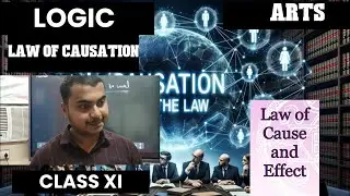 LAW OF CAUSATION | LOGIC | CLASS XI | ARTS