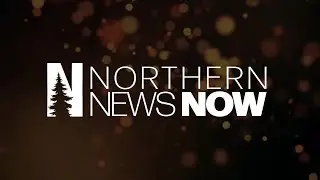 Thank you for watching Northern News Now