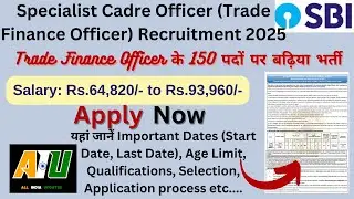 Specialist Cadre Officer Vacancy 2025 | Trade Finance Officer Vacancy 2025 | SBI Bank Vacancy 2025