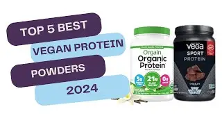 🌱 Top 5 BEST Vegan Protein Powders of 2024 | Plant-Powered Gains & Flavor Explosion! 💪