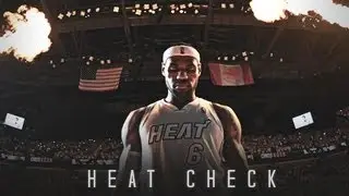 LeBron James: Heat Check