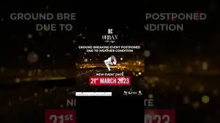 Groundbreaking Event Postponed due to Weather Condition! New Event Date is 21st March 2023