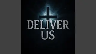 Deliver Us