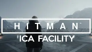 HITMAN (Holiday Pack) Prologue: ICA Facility - Arrival and Freeform Training