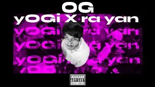 YOGI X @RA-YAN  - OG  (official music video) 2K23