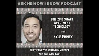 Utilizing Smart Apartment Technology with Kyle Finney