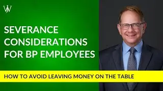 BP Employees | What To Consider Before Accepting a Severance Package