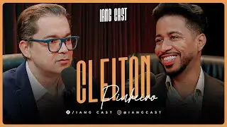 DEUS É ESPECIALISTA EM RECOMEÇOS E ESSE EPISÓDIO É A PROVA- CLEITON PINHEIRO NO IANG CAST #podcast