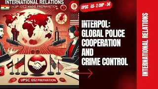 INTERPOL  Global Police Cooperation and Crime Control Chapter   34