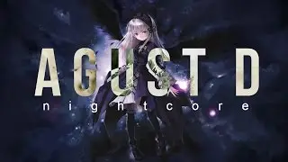 SUGA - Agust D (Nightcore)