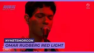 Omar Rudberg | Red Light Live at Nyhetsmorgon