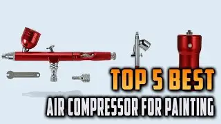 Top 5 Best Air Compressor for Painting On Aliexpress On Amazon