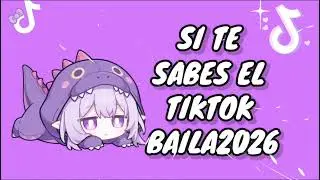 SI TE SABES EL TIKTOK BAILA 🔥 | TikTok Bailes Virales 2026