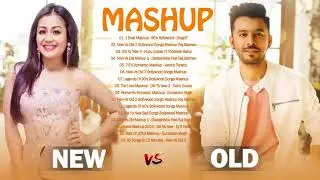 New vs Old Mashup Songs by &lrm;@Neha Kakkar  &lrm;@Tony Kakkar | Top 8 New vs Old Mashup Songs by Neha