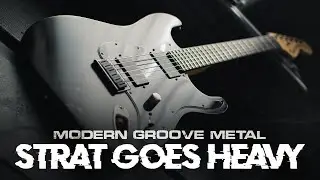 Strat Goes HEAVY || Modern Groove Metal Riffs