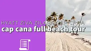 Hyatt Ziva Zilara Cap Cana Beach Tour
