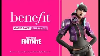 Benefit Game Face Women's Tournament ft Fortnite