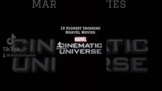 10 Highest Grossing Marvel Movies of All Time