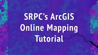 SRPCs ArcGIS Online Mapping Tutorial