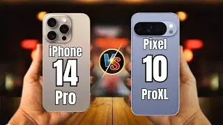 iPhone 14 Pro VS Pixel 10 Pro XL